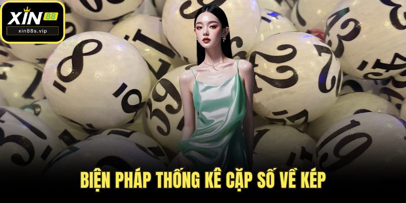 Biện pháp thống kê cặp số về kép