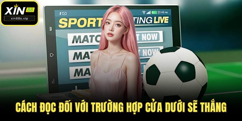 Cách đọc đối với trường hợp cửa dưới sẽ thắng