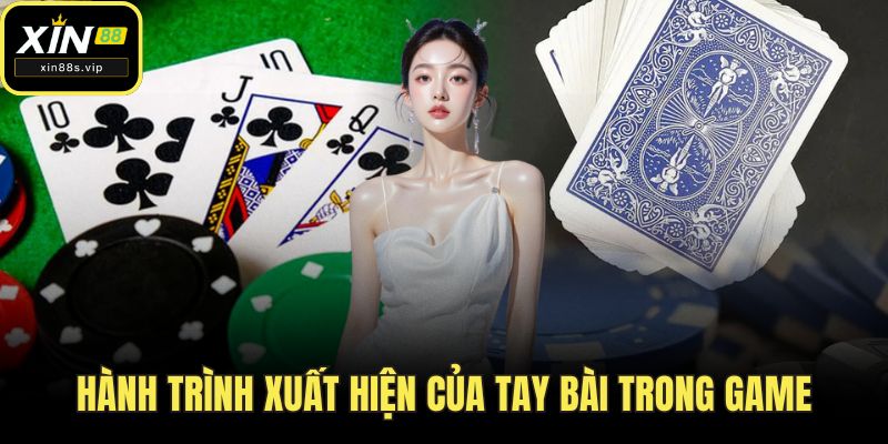 Hành trình xuất hiện của tay bài trong game