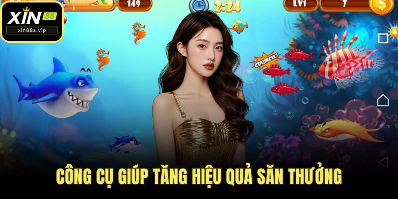 Công cụ giúp tăng hiệu quả săn thưởng