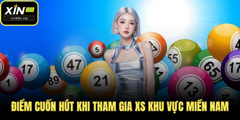 Điểm cuốn hút khi tham gia XS khu vực miền Nam