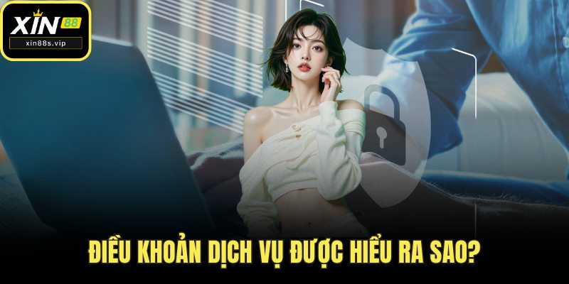 Điều khoản dịch vụ được hiểu ra sao?
