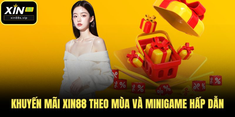 Khuyến mãi Xin88 theo mùa và minigame hấp dẫn