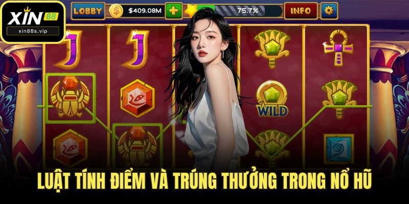 Luật tính điểm và trúng thưởng trong nổ hũ