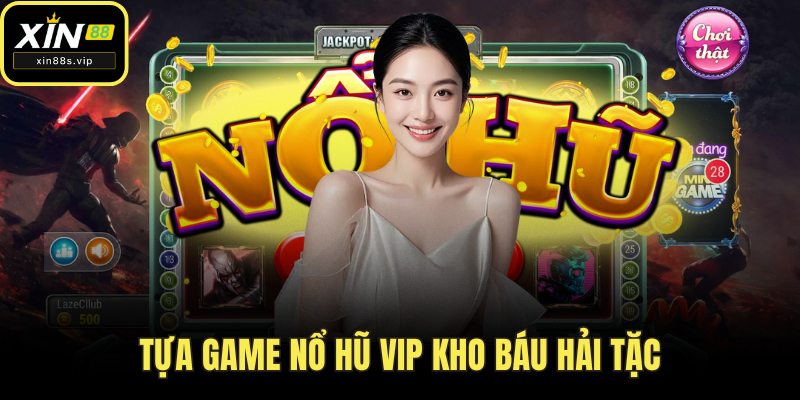Tựa game nổ hũ Vip Kho Báu Hải Tặc