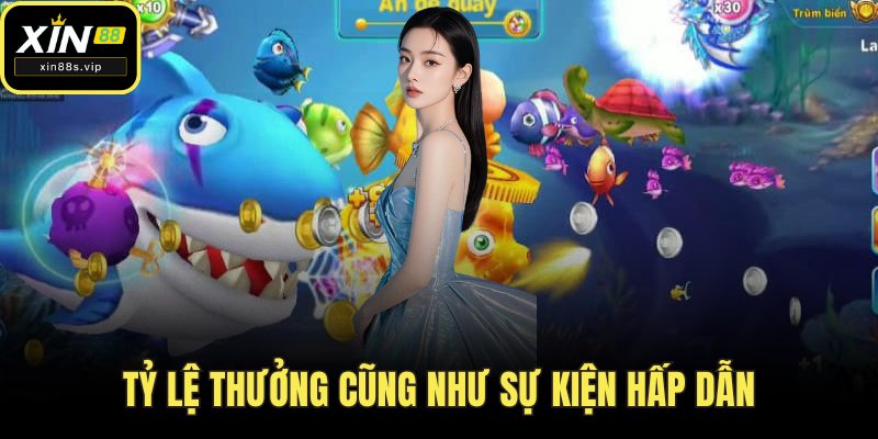 Tỷ lệ thưởng cũng như sự kiện hấp dẫn