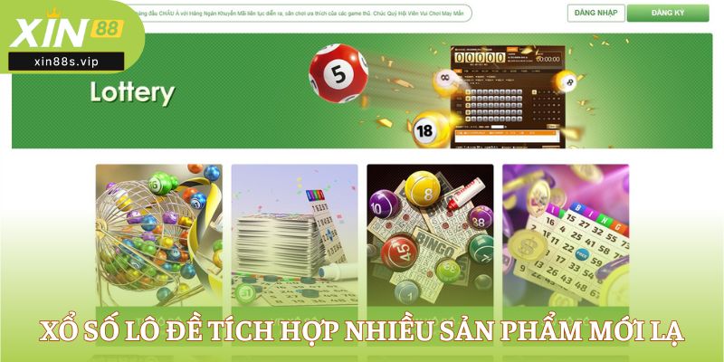 Xổ số lô đề tích hợp nhiều sản phẩm mới lạ